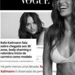 Rafa Kalimann Instagram – uma matéria muito especial pra @voguebrasil ✨

“A chegada aos 30 deu uma movimentada na trajetória da mineira, que afirma estar numa fase mais aberta e livre de pressões.
“Não é um momento decisivo. Pelo contrário. Não estou engessada ou limitada. Percebi que posso ser flexível. A maturidade me deu a chance de ser as diversas mulheres que existem dentro de mim. Pouco tempo atrás, havia uma necessidade de me identificar, saber quem eu era. Sinto que eu vivia em uma constante entrevista de emprego. Ficava o tempo todo me apresentando, me colocando. Os 30 me trouxeram uma fluidez, uma vontade de experimentar o novo.””