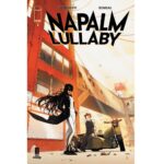 Rick Remender Instagram - The drop dead gorgeous covers for new ongoing series NAPALM LULLABY #2 coming in March - cover A by @bengalgram cover B by @daveguertin @giantgenerator @imagecomics