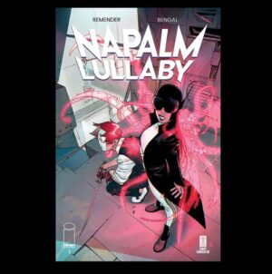 Rick Remender Instagram - A messiah raised by hatred. Two bastard children who know the hidden truth. A living dream with one chance to wake a world beyond salvation. NAPALM LULLABY new ongoing series w art by the brilliant @bengalgram coming March 2024 from @imagecomics @giantgenerator