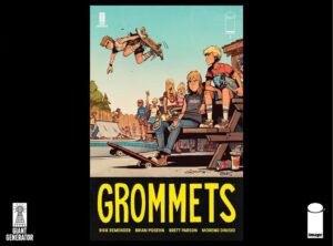 Rick Remender Instagram - GROMMETS is a love letter by me and @brianposehn to 80s skate culture. Art by one of the best teams ever assembled @blitzcadet @morenodinisio
