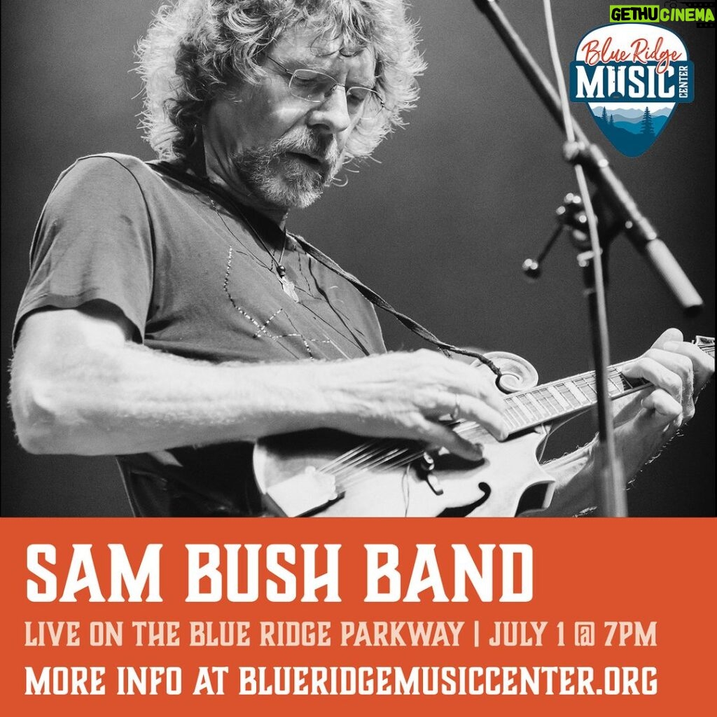 Sam Bush Instagram - Join Sam and band THIS Saturday in Galax, VA! The boys are performing at the @brmusiccenter's outside amphitheater. Gates open at 5:45pm and music starts at 7pm. The show will go on rain or shine, so bring a chair, a blanket and a trusty umbrella! See you soon! Tkts and info: https://blueridgemusiccenter.ticketleap.com/sam-bush-2023/dates/Jul-01-2023_at_0700PM #sambush #sambushband #newgrass #bluegrass #blueridgeparkway #blueridgemusiccenter #galax #virginia