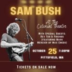 Sam Bush Instagram – Lenox, MA area! Sam and band are gearing up to spend the evening of Wednesday, October 25th at the @berkshiretheatregroup in Pittsfield, MA with you! What’s better than a mid-week Newgrass pick-me-up? The boys will also be joined by special guests Rev Tor & Friends featuring Mark Mercier of @max_creek! Tickets and info: https://www.berkshiretheatregroup.org/event/sam-bush/

#sambush #sambushband #newgrass #bluegrass #pittsfield #massachusetts #thecolonialtheater