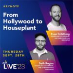 Seth Rogen Instagram – Evan and I are going to be keynote speakers at #ZetaLive this Sept 28th. Register now to tune-in for our story of going from Hollywood to founding @houseplant . Also it’s free – sign up now before it’s full! @zetaglobal