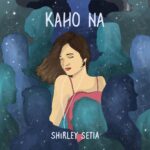 Shirley Setia Instagram - #KahoNa My next single out on 28.03.23 🤍 This one’s a cuteee one! 💘 #ShirleySetia #independentmusic