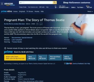 Thomas Beatie Instagram - Mon documentaire, "Pregnant Man" (L'Homme Enceinte) est disponible sur Amazon Prime aux États-Unis et au Royaume-Uni. My documentary, Pregnant Man," is available on Amazon Prime in the the US and UK. (Free for Prime Members)

US:
https://www.amazon.com/Pregnant-Man-Story-Thomas-Beatie/dp/B07Y5PH2M1

UK:
https://www.amazon.co.uk/gp/video/detail/B07Y5G44F7