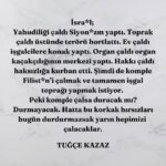 Tuğçe Kazaz Instagram – KORKAK HIRSIZLAR

Isra*l; 
Stole Judaism and turned it into Zion*sm. Stole land and unleashed terror on it. Stole homes and turned them into mansions for invaders. Stole organs and made it the center of organ trafficking. Stole rights and sacrificed them to injustice. Now it wants to steal Palest*ne completely and make it a land of occupation. 
But will it stop if it steals it completely? It won’t stop. In fact, if we don’t stop these cowardly thieves today, they will steal us all tomorrow.

#tuğçekazaz #tugcekazaz #türkiye #turkiye #instagrampost #instagramreels #keşfetteyiz #keşfet