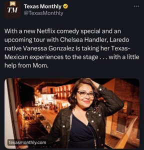 Vanessa Gonzalez Instagram - THANK YOU SO MUCH @texasmonthly and @cynthiadrake for this great write up!!! 🙏🏽🥹💖🫶🏽 🔗 Link to the full article in my STORIES 💋 #comedy #standup #laredo #puro956
