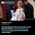 Virginia Trioli Instagram – We just can’t say “no” to a celebrity who already has everything.
The “loan” of a museum dress to @kimkardashian for the #metgala was a signal moment for our times: the Kardashians are our best representation of this new gilded age — where money, influence and Instagram can get you anything, including priceless heritage.
The Gilded Age madams just had dresses made to fit the décor of their mansions; the Kardashians want to get their hands on a bit of Camelot.
My column is in the #linkinbio . 
@abcnews_au @abcinmelbourne #virginiatrioli