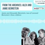 Alec Baldwin Instagram - This week on Here’s The Thing, in advance of the release of the film “Maestro” – directed by and starring Bradley Cooper – we’re revisiting my interview with two of Leonard Bernstein’s three children, Jamie and Alexander Bernstein.  We talk about about life growing up with the world-famous conductor and composer. While they knew him in the tux and tails, they also knew him as the dad who loved games — he was a killer at anagrams — and was always up for tennis, squash, skiing, or touch football.  Listen now at the link in my bio.