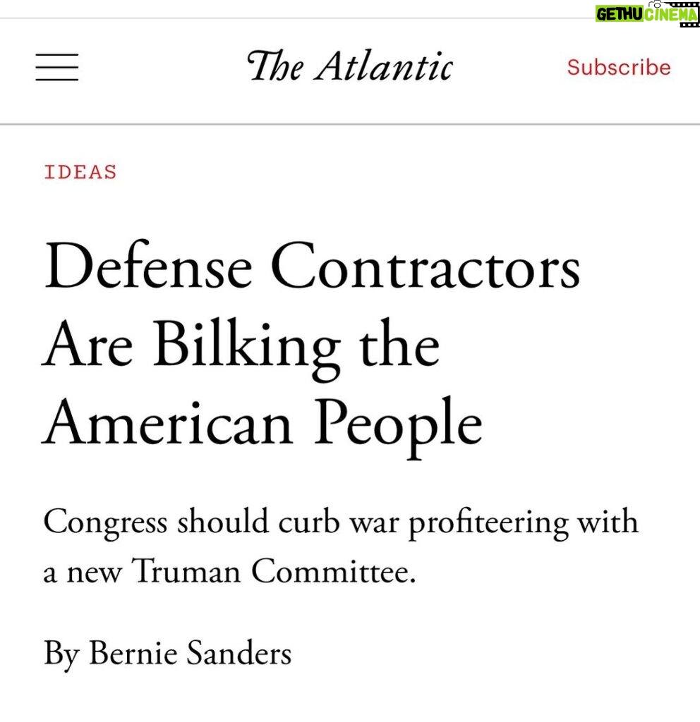 Bernie Sanders Instagram - Defense contractors’ greed is not just fleecing the American taxpayer; it’s killing Ukrainians. A contractor padding its profit margins means that fewer weapons reach Ukrainians on the front lines. Corporate greed is helping Vladimir Putin. Read my op-ed here: https://www.theatlantic.com/ideas/archive/2024/02/war-profiteering-defense-industry-ukraine-war/677572/