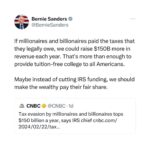 Bernie Sanders Instagram - If millionaires and billionaires paid the taxes that they legally owe, we could raise $150B more in revenue each year. That’s more than enough to provide tuition-free college to all Americans. Maybe instead of cutting IRS funding, we should make the wealthy pay their fair share. https://www.cnbc.com/amp/2024/02/22/tax-evasion-by-wealthiest-americans-tops-150-billion-a-year-irs.html