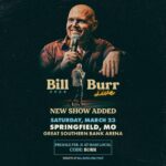 Bill Burr Instagram – Springfield, MO. Pre-sale starts Wednesday with code BURR