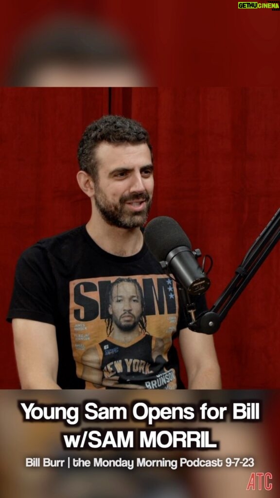 Bill Burr Instagram - Sam Morril joins me on todays podcast! I ramble with @sammorril about opening for me as an unknown comic, cool cities, and luck.