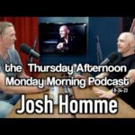 Bill Burr Instagram – Josh Homme of @queensofthestoneage is on this weeks Thursday Afternoon Monday Morning Podcast.  link in bio