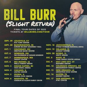 Bill Burr Instagram - Final Tour Dates!! 
Tickets at billburr.com