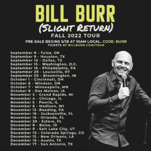 Bill Burr Instagram - New tour dates!! Pre-sale begins 5/18 local time with code BURR