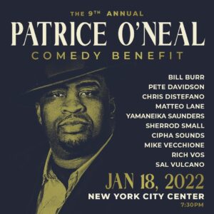 Bill Burr Instagram - Announcing the 9th annual Patrice O’Neal Comedy Benefit - January 18th at the New York City Center. 
tickets on sale now. link in bio.