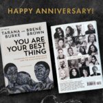 Brené Brown Instagram - So grateful to @taranajaneen for calling me and saying, “Hey, I have an idea.” And, equally grateful for the writers who shared their hearts, their stories, and their truths with the world. Happy 1 year anniversary to “You Are Your Best Thing!”