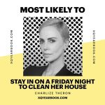 Charlize Theron Instagram – Having so much fun with the @XQAmerica Yearbook pics! 
And yes cleaning > clubbing any day. 
Each valid photo submission gets $2 donated in support of student mental health, so every upload counts!❣️Submit to the #XQYearbook, and join students across the nation giving back at the link in my bio! #InsideOutProject