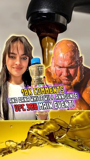Dana White Instagram - 10k comments and @danawhite will announce UFC 300 Main Event this week OR we get to oil him up 😆💪🏼 #UFC300