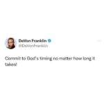 DeVon Franklin Instagram - Sometimes, God has us in a waiting season because we need to develop a little more. What God has in store for your life is greater than you can imagine, and how we envision our preparation season vs how God envisions it is always drastically different. Don’t feel discouraged, instead, turn to gratitude so that you can walk your preparation season in a posture to receive. #TrustGodsTiming