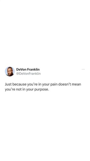 DeVon Franklin Instagram - Read that again! Just because you may be experiencing trials this season does not mean you’re not in alignment with the plan that God has for you.

#purpose
#encouragingwords
#wordsofencouragement