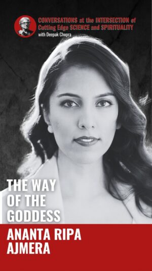 Deepak Chopra Instagram - The Way of the Goddess - Daily Rituals to Awaken Your Inner Warrior and Discover Your True Self. A Conversation with Deepak Chopra and Ananta Ripa Ajmera about her new book, "The Way of the Goddess". Watch the full interview through the link in my bio and follow @ananta.one