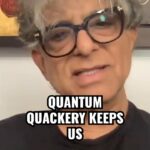 Deepak Chopra Instagram - It's official. I’m the official purveyor of Quantum Quackery. However, here are some more quantum quackery reflections! #hardproblemofconsciousness #quantumbody #entanglement #awareness #consciousnessstudies #neuroplasticity #mindbodyconnection #meditation ----- Follow along with #QuantumBody, now available at your favorite retailer or through the link in my bio.