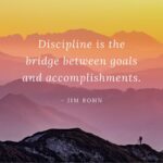 Georges St-Pierre Instagram – Discipline is the bridge between goals and accomplishments. 
-Jim Rohn