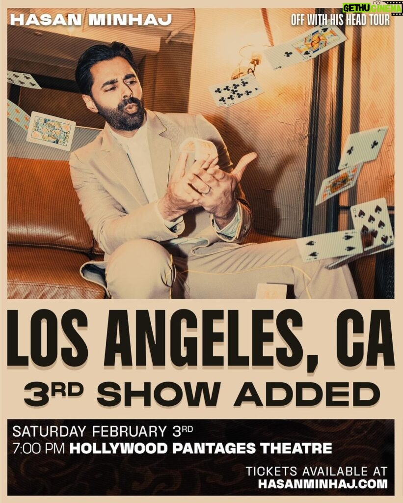 Hasan Minhaj Instagram - LOS ANGELES SPECIAL SURPRISE. We added a THIRD SHOW this upcoming Saturday Feb 3rd. We’re also doing a little surprise merch drop with a LA streetwear company you love. Limited quantities. Available ONLY at the LA shows. See you at the Pantages ❤️ Pantages Theater, Hollywood