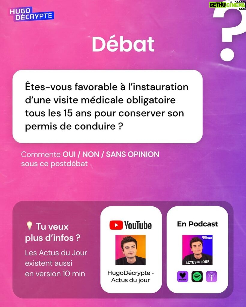 Hugo Travers Instagram - 🚨 En 1 minute, votre résumé de l’actualité du jour 🚨 . 📧 Pour suivre la newsletter : https://hugodecry.pt/newsletter . 🍿 Pour suivre l’actu culture : @hugodecrypte.pop . 🏋️ Pour suivre l’actu sport : @hugodecrypte.sport . SHOUTOUT à @alban_dmls et @gael_pcd pour leur participation au débat ! . Tous les jours, on met en avant deux participants du débat. Pour participer : like + débat En commentaire. . Êtes-vous favorable à l’instauration d’une visite médicale obligatoire tous les 15 ans pour conserver son permis de conduire ? 🧐 . Commentez oui/non/sans opinion suivie de vos éventuels arguments, résultats dans l’édition de demain ! . Couverture : ©Abaca Actu 1 : ©Abaca I Le Parisien, Franceinfo, France 24 Actu 2 :©Abaca I Le Monde, Les Echos, Franceinfo Actu 3 : Sud Ouest, Libération, HuffPost Actu 4 : HuffPost, Franceinfo, L’internaute Actu 5 : Ouest-France, Le Point, Le Parisien