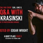 John Krasinski Instagram – Alright London… you asked for it! This Sunday night join me for a live Q&A with none other than mr. @edgarwright !!! And if you can’t make it to London? No worries! We’re streaming to over 230 theaters around the UK!  http://www.aquietplacemovie.co.uk/johnkrasinskiqa/?tickets