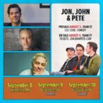 John Mulaney Instagram - LIMITED RUN. Me, Jon & Pete. 9.8 Springfield, MA 9.9 Bethlehem, PA 9.10 Atlantic City, NJ Presale tickets available Wednesday, August 2 at 10AM ET with code COMEDY through Thursday, August 3 at 11:59PM ET. General on sale this Friday at 10AM ET. Tickets and more info at JONJOHNPETE.COM