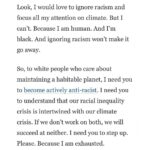 Julia Louis-Dreyfus Instagram - [@ayanaeliza 👋🏽 takeover post] There are ~23 million Black Americans who are *already* deeply concerned about the #ClimateCrisis. (MILLION!) But how can we expect Black people to effectively lead their communities on the existential threat of climate when faced with the existential threat of racism? This oped I wrote, connecting the dots on all we are dangerously squandering, is what inspired our IG Live conversation yesterday. Swipe to read. Link in stories and bit.ly/WaPoClimateBLM. Thoughts and prayers. Love and light. Those won’t solve racism or climate change. So what are you going to DO? The options are endless, and there is a place for *everyone* in this work. We sometimes talk about racial justice and climate justice as separate things. But in the end, as @mary.heglar reminded us is in a recent episode of her Hot Take podcast, justice is justice, it’s all one — big enough to hold us all. #BlackLivesMatter 🖤✊🏽 #ActOnClimate 💚🌎