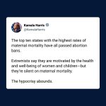 Kamala Harris Instagram - The top ten states with the highest rates of maternal mortality have all passed abortion bans.