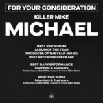 Killer Mike Instagram - Grammy Voting opens today. I must admit, I want, deserve, and intend to receive one for "MICHAEL". This album represents my blood, tears, and soul in audio. It is a cinematic look into the depth of my sense of self. However, it is not just my own experience. "MICHAEL" is an American story. It is a timeless tale of a boy in a southern city finding his way into manhood, guided by the knowledge, wisdom, and understanding of the women who love him. "MICHAEL" the album represents Black America through my personal lens. It is strong, proud, and deserving of recognition for its powerful narrative. It overcomes, as the old spirituals prophesied. "MICHAEL" is Langston and Baldwin on a beat. It's August Wilson guided by Zora Neale. It embodies the vibes of Mahalia Jackson and Curtis Mayfield. As I like to proclaim, or as the song scientists and engineers would say, "I am Thelonius Monk in a Donk." This album is a renaissance album from a renaissance man & the women that love him.   It is time to reward the album that speaks to the entire human experience - the trials, the tribulations, and the hard-fought triumphs. That album and its songs are "MICHAEL". The Recording Academy Trophy will not find a better example of stellar art from the heart than this album, in this moment in time. ☦️ #MICHAEL
