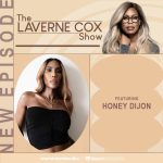 Laverne Cox Instagram – Excited to have my dear friend @honeydijon on #TheLaverneCoxShow. We dive into her legendary career, NYC nightlife, and the spiritual power of dance floors. Listen to the full episode on @iheartradio or with the link in my bio.