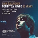 Liam Gallagher Instagram - DEFINITELY MAYBE 30 YEARS New Limerick date just added. On sale Friday, 9am. Link in stories.