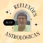 Márcia Fernandes Instagram - Reflexões Astrológicas - 19/02/2024, por Márcia Fernandes Sabedoria do dia: “O conhecimento nos alimenta!” Dia favorável para: todos os signos. O Sol em Peixes facilitará ouvirmos a voz de nosso coração. Aproveite e faça um escalda-pés com folhas de jasmim para ativar a afetividade. Numerologia: vibração energética 2, facilita a vida afetiva, o campo emocional e nossa autoestima. Cor indicada: Branco. Aroma: Alecrim. Anjo do dia: 45 – SEALIAH Significado: gerador de todas as coisas Hora Favorável: das 14:40 às 15:00 Salmo: 93 Cristal: Quartzo Rutilado. Banho indicado: Hortelã. Profissão do dia: Esportista. Santo do dia: Santa Belina. Curiosidade: Dia de nascimento da deusa Minerva, na antiga mitologia Romana. Ela representava a justiça e a sabedoria. Número da Sorte: 7 Harmonize sua casa: livros sagrados ou que falem de espiritualidade. Decreto para mudar as energias a seu favor: Eu sou o conhecimento alimentado. Conhecer, conhecer, conhecer!
