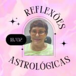 Márcia Fernandes Instagram - Reflexões Astrológicas - 18/02/2024, por Márcia Fernandes Sabedoria do dia: “Deixe que a luz do Sol brilhe no seu campo espiritual!” Dia favorável para: todos os signos. Estaremos mais dispostos a experimentar novos desafios. Aproveite e faça um escalda-pés com lavanda para fluir tudo em sua vida! Numerologia: vibração energética 1, promove força de vontade, ação, impulso e liderança. Cor indicada: Branca. Aroma: Erva doce. Anjo do dia: 44 – YELAHIAH Significado: Deus eterno Hora Favorável: das 14:20 às 14:40 Salmo: 118 Cristal: Ágata. Banho indicado: Manjericão. Santo do dia: São Teotônio. Curiosidade: Nos países bálticos se homenageavam várias deusas da terra neste período. Na Letônia, a deusa Zeme e na Estônia, Ma-emma, deusas nutridoras que forneciam os alimentos. Número da Sorte: 6 Harmonize sua casa: objetos prateados para atrair a energia feminina da Lua. Decreto para mudar as energias a seu favor: Eu sou a luz da espiritualidade. Iluminar, iluminar, iluminar!