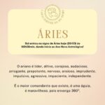 Márcia Fernandes Instagram - Sol ☀ entrou no signo de Áries hoje (00h08min), dando início ao Ano Novo Astrológico! 👉 Primeiro signo do Zodíaco: rege a casa da personalidade. 👉 Elemento: Fogo. 👉 Planeta: Marte. 👉 Cor: vermelha. 👉 Pedra: granada. 👉 Metal: cobre. 👉 Flor: gérbera. 👉 Erva: espada de São Jorge. 👉 Dia da semana: terça-feira. No amor: É um dos signos mais impulsivos, atira-se de cabeça, ama muito, porém te esquece, te deleta na primeira. Extremamente sexual, chegando a ser até agressivo, adora perigo. Não gosta de cobranças. Ele tem que se sentir livre. É um signo que tende a ser infiel. No trabalho: A carreira do Ariano é do comando, chefia, líder, não gosta de rotina, tende a ser mais insubordinado. Carreira sólida, mas o Ariano tem de ser o chefe, a liderança é sempre notada. No dinheiro: Não são econômicos, compram por impulsividade, gastam muito. Ganham com facilidade porque vão à luta, pois são guerreiros, aí vão gastando um pouco mais do que devem. Muitas vezes, gastam sem perceber com a família. Na família: Não são de darem muito afeto, mas quando constituem família, defendem com “unhas e dentes”. Costumam ser aqueles que brigam muito pela família, não admitem que ninguém de fora vá meter o bico neles. Eles cuidam de todos! A criança de: É muita agitada, não tem parada. O ideal é que essa criança desde pequena pratique esporte, atividade física, natação para gastar energia, pois são muito hiperativas. Nas amizades: Devido a sua sinceridade extrema, eles têm poucos amigos. Eles levam os amigos para vida toda. Se deseja ser um amigo de um Ariano, é só não se meter na vida dele. Eles não suportam isso! Nos estudos: Eles têm dificuldade de concentração, até mesmo a criança. Quando conseguem paciência nos estudos, quando seguem carreira no Ensino Superior, são os melhores. Não gostam de aulas técnicas. Na saúde: Devem estar atentos com a região da cabeça: enxaqueca, pressão alta, nervosismo e no fim da vida, derrame.