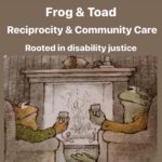 Matt McGorry Instagram - 🐸🥰🐸 Repost @blossoming.resistance (music added by me) ・・・ “[Image 1: Drawing of Frog & Toad sitting by a fireplace sharing drinks, Text reads Frog & Toad Reciprocity & Community Care Rooted in disability justice. Image 2: Frog’s arms stretched out while talking, Toad sitting looking at Frog, Text reads Frog & Toad show us that reciprocity looks different depending on needs, situation, access, capacity. Image 3: Frog talks arm around Toad who is in pajamas and eyes closed while they stand on the porch, Text reads As disabled, crip, neurodivergent, edgewalking beings… Image 4: Toad brings tea to Frog who is in bed, Text reads Sometimes we caregive… Image 5: Frog leans in the window giving Toad company while Toad is in bed, Text reads And other times we are cared for… Image 6: Toad brings Frog a big bowl of cookies, Text reads Community care is when those whose needs are most inaccessible are centered and not forgotten. Image 7: Frog & Toad sit together on the porch, garden in the background, Text reads Disability justice is a guide for community care. Image 8: Toad reads to Frog, Text reads May we continue to weave reciprocity in wild & beautiful ways. Image 9: Frog & Toad stand looking in a mirror, Text reads And in these moments may we remember the humble non-binary complexities of Frog & Toad that encompass & embody what care is. Image 10: Frog & Toad sit on a rock, their backs to us, looking out at the water around them, Text reads In this time of collective grief, may we mend through remembrance. May Frog & Toad guide us on a journey of how disability justice is the key to reciprocity, community care & our collective thriving.] “ #disabilityJustice #frogAndToad #queerCrips #reciprocity #communityCare #collectiveCare