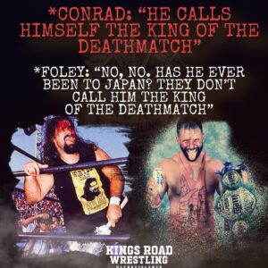 Matthew Cardona Instagram - Speaking with @heyheyitsconradthompson , @realmickfoley casted doubt on @themattcardona claim that he is the King of the Deathmatch👀
-
-
-
-
- 
-
-
-
-
-
-
-
-
-
- follow @kingsroadwrestlingllc for daily wrestling content! 
-
-
-
-
-
-
-
-
-
- #prowrestling #wrestling #wwe #wweraw #wwesmackdown #ecw #ecwwrestling #aew #aewdynamite #aewcollision #independentwrestling #indywrestling #gcw #gcwwrestling #gamechangerwrestling #deathmatchwrestlling #icwnhb