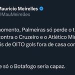 Maurício Meirelles Instagram - Nenhum botafoguense estaria tranquilo com essa situação do Palmeiras