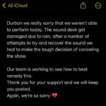 Nasty C Instagram - Durban we really sorry that we weren’t able to perform today. The sound desk got damaged due to rain, after a number of attempts to try and recover the sound we had to make the tough decision of canceling the show. Our team is working to see how to best remedy this. Thank you for your support and we will keep you posted. Again, we’re so sorry 💔