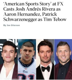 Patrick Schwarzenegger Instagram - Also… im playing Tim Tebow!! IM PUMPED

This story is so wild. Aaron Hernandez had a wild life and career. I’m a massive football fan and I only knew a sliver of the full story… it’s crazy! 

Honored to be part of this and to play such an awesome character. Can’t wait to bring this story to life. @joshandresrivera is a beast and is crushing It as Aaron. Can’t wait for you guys to watch It

Thank you @ryanmurphyproductions for believing in me and giving me this opportunity. Means a lot! 

John 3:16