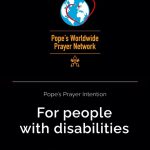 Pope Francis Instagram - EN: Let us #PrayTogether that people with disabilities may be at the center of attention in society, and that institutions may offer inclusion programs that enhance their active participation. #PrayerIntention #ClickToPray PT: #RezemosJuntos para que as pessoas com deficiência estejam no centro de atenção da sociedade, e as instituições promovam programas de inclusão que valorizem a sua participação ativa. #IntençãodeOração ES: #OremosJuntos para que las personas con discapacidad estén en el centro de la atención de la sociedad y las instituciones promuevan programas de inclusión que potencien su participación activa. #IntencióndeOración IT: #PreghiamoInsieme perché le persone con disabilità siano al centro dell’attenzione della società, e le istituzioni promuovano programmi di inclusione che valorizzino la loro partecipazione attiva. #IntenzionediPreghiera FR: Prions ensemble pour que les personnes handicapées soient au centre de l’attention de la société et que les institutions promeuvent des programmes d’inclusion qui valorisent leur participation active. #Intentiondeprière DE: #Betenwirgemeinsam, damit die Menschen mit Behinderungen im Zentrum gesellschaftlicher Aufmerksamkeit stehen und ihnen von Einrichtungen inklusive Angebote gemacht werden, die ihre aktive Teilnahme wertschätzen.