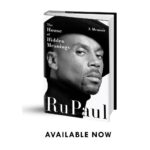 RuPaul Instagram - 3 years in the making - and I’m still nervous as hell!! I went all in on this one because it’s a story that needs to be told, and this time it’s mine. The House of Hidden Meanings is available now, and I hope you enjoy it. Take care of that inner child y’all. Love, Ru.
