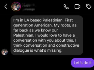 Scooter Braun Instagram - This is Nasim. We met back in November when he slid in my dms :) Nasim is a Palestinian Muslim American. He is first generation American born citizen. He served proudly in the United States Air Force. He is a father and a husband. He is a proud Palestinian. He is a proud American. He is also now MY FRIEND. We met because of the DM in slide 2. I was getting sent so much hate and love from so many divided and then I saw this message. We had a zoom. Then a coffee. Then we talked almost every day since. We have had several coffees now. I deeply respect this man. We have differing points of view but we both want in the end the same thing. We are trying even through our tough conversations to have hope and we give each other hope. We can’t speak in our own echo chamber. We need to find each other. We need to find common ground. We need to be the world we envision. What I have found is Nasim and I are both first generation born Americans with fathers who are refugees. We are both raised in Connecticut. We both love our children. We both love our families and our heritage. We both love our country and our freedoms. We both love growing up in the 80’s and miss Thundercats and Fridays at Blockbuster. We are both hurting. More of this. More of Nasim. Tomorrow will be another hard day. We will disagree and we will hurt. We will both wish for a return of the hostages and even more than a cease fire an end to the war. We will both pray for the children of the region on BOTH sides. We will pray for peace, freedom, and co existence. And in the end we will still be friends. We will still have each other. Thank you Nasim.