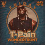T-Pain Instagram - San Diegooooo ☀️ I’m pulling up to @wonderfrontfest on May 10! Kicking the summer off right and getting warmed up for the Wiscansin tour 🎉 Get your tickets now San Diego, California